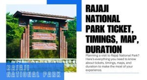 Rajaji National Park Ticket, Timings, Map, Duration